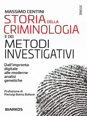 cover image of Storia della criminologia e dei metodi investigativi
